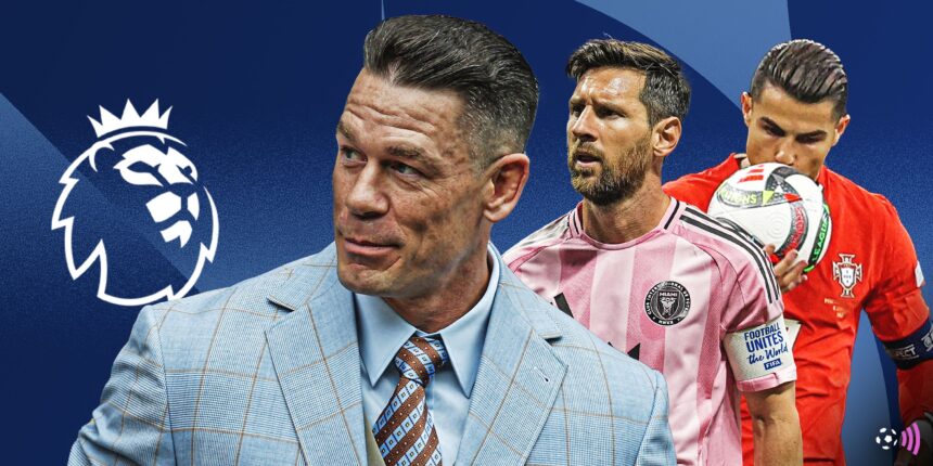 John Cena decides between Ronaldo and Messi and gives a name to his favorite Premier League team
